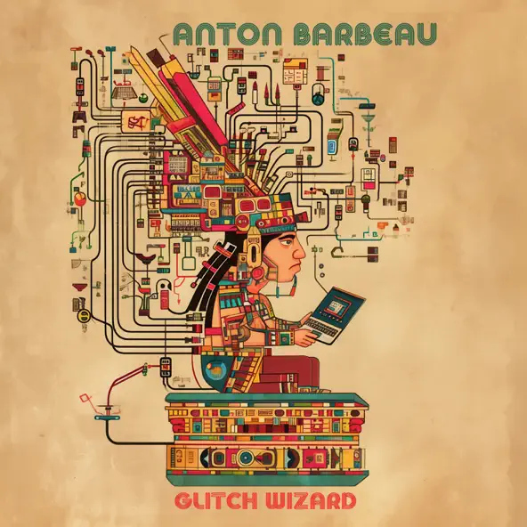 Buy Anton Barbeau – Glitch Wizard  New or Used via Amazon