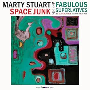 Buy  MARTY STUART & HIS FABULOUS SUPERLATIVES – Space Junk New or Used via Amazon
